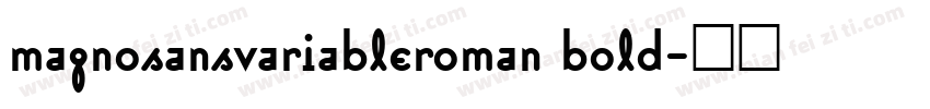 magnosansvariableroman bold字体转换